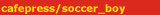 cafepress/soccer_boy